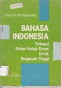 Bahasa Indonesia sebagai bahan kuliah dasar untuk Perguruan Tinggi