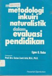 Metodologi inkuiri naturalistik dalam evaluasi pendidikan