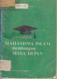 Peranan mahasiswa Islam membangun masa depan