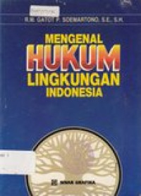 Mengenal hukum lingkungan Indonesia