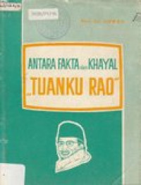 Antara Fakta dan khayal Tuanku Rao