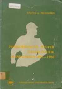 Perkembangan militer dalam politik di Indonesia 1945 - 1966