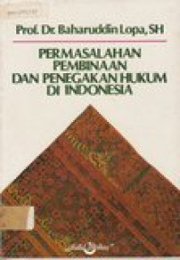 Permasalahan Pembinaan dan Penegakan Hukum di Indonesia