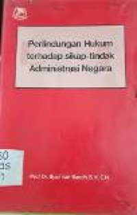 Perlindungan hukum terhadap sikap-tindak administrasi negara