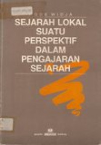 Sejarah lokal suatu perspektif dalam pengajaran sejarah