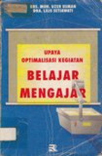 Upaya Optimalisasi Kegiatan Belajar Mengajar