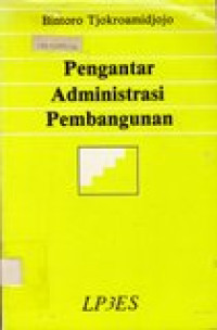 Pengantar administrasi pembangunan