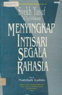 Syekh Yusuf Al-Taj Al-Makasari: menyingkap intisari segala rahasia