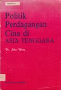 Politik perdagangan Cina di Asia Tenggara