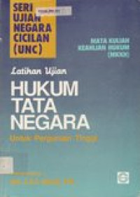 Latihan ujian hukum tata negara: Ujian Negara Cicilan (UNC) Mata Kuliah Keahlian Hukum (MKKH)