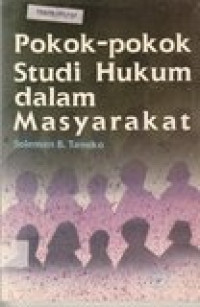 Pokok - pokok studi hukum dalam masyarakat