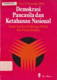 Demokrasi pancasila dan ketahanan nasional: suatu analisa di bidang politik dan pemerintahan