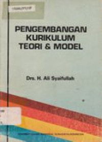 Pengembangan kurikulum: teori dan model