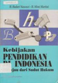 Kebijakan pendidikan di Indonesia ditinjau dari sudut hukum