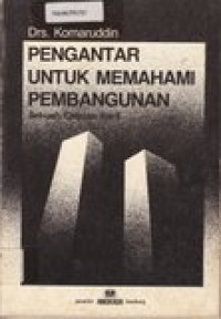 Pengantar untuk memahami pembangunan: sebuah catatan kecil