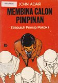 Membina calon pimpinan: sepuluh prinsip pokok