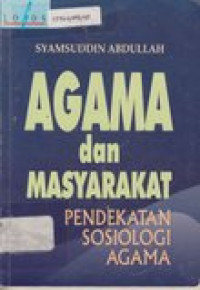 Agama dan masyarakat: pendekatan sosiologi agama