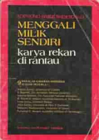 Menggali milik sendiri : karya rekan di rantau