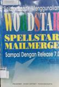 Belajar Sendiri Menggunakan Wordstar Spellstar Mailmerge