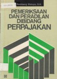 Pemeriksaan dan peradilan dibidang perpajakan