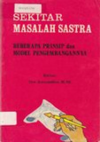 Sekitar masalah sastra: beberapa prinsip dan model pengembangannya