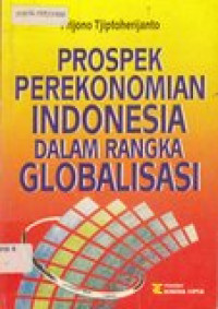 Prospek Perekonomian Indonesia Dalam Rangka Globalisasi