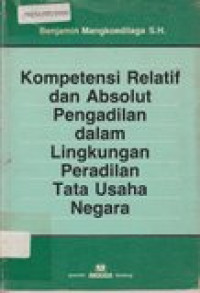 Kompetensi relatif dan absolut pengadilan dalam lingkungan peradilan tata usaha negara