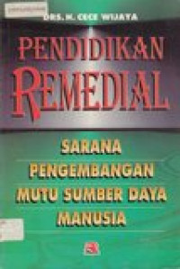 Pendidikan remedial: sarana pengembangan mutu sumber daya manusia