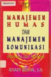 Manajemen humas dan manajemen komunikasi: konsepsi dan aplikasi