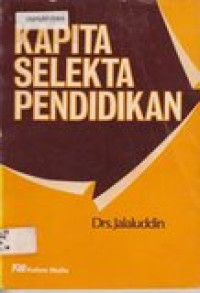 Kapita selekta pendidikan : suatu telaah tentang konsep pembaharuan pendidikan di zaman kolonial Belanda