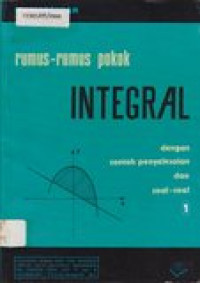 Rumus-rumus pokok integral: dengan contoh penyelesaian dan soal-soal