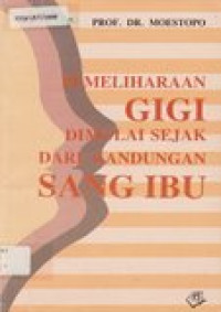 Pemeliharaan Gigi Dimulai Sejak dari Kandungan Sang Ibu