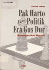 Pak Harto dan politik Era Gus Dur: renungan hati nurani