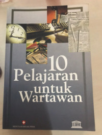 10 Pelajaran untuk wartawan