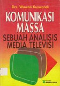 Komunikasi massa: sebuah analisis media televisi
