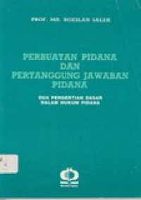 Perbuatan pidana dan pertanggung jawaban pidana