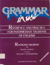 Grammar in use reference and practice for intermediate students of english