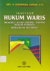 Ikhtisar hukum waris: menurut kitab undang-undang hukum perdata  (Burgerlijk Wetboek)