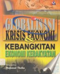 Globalisasi krisis ekonomi dan kebangkitan ekonomi kerakyatan