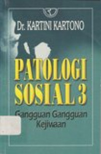 Patologi Sosial 3: gangguan-gangguan kejiwaan