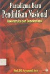 Paradigma baru pendidikan nasional: rekonstruksi dan demokratisasi