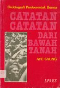 Catatan-catatan dari bawah tanah: otobiografi pemberontakan burma