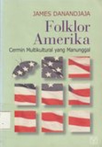 Folklor Amerika: cermin multikultur yang manunggal