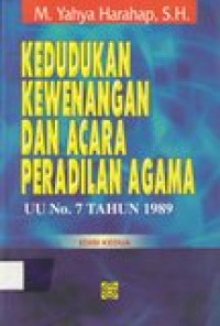 Kedudukan kewenangan dan acara peradilan Agama UU No. 7 tahun 1989