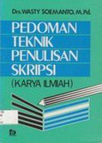 Pedoman teknik penulisan skripsi: karya ilmiah