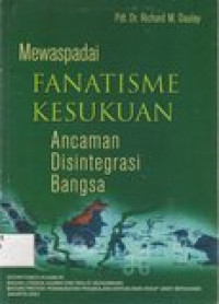 Mewaspadai fanatisme kesukuan: ancaman disntegrasi bangsa