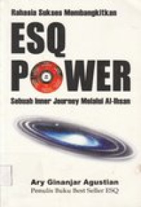 Rahasia sukses membangkitkan ESQ power: sebuah inner journey melalui Al-ihsan