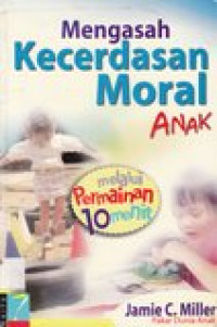 Mengasah kecerdasan moral anak melalui permainan 10 menit