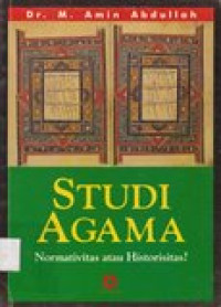 Studi Agama: Normativitas atau Historitas