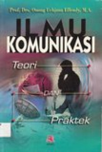 Ilmu komunikasi teori dan praktek